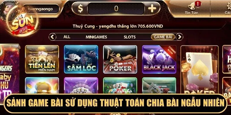 Sảnh game bài sử dụng thuật toán chia bài ngẫu nhiên, công bằng